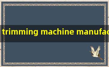 trimming machine manufacturers